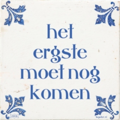 het-ergste-moet-nog-komen.jpg